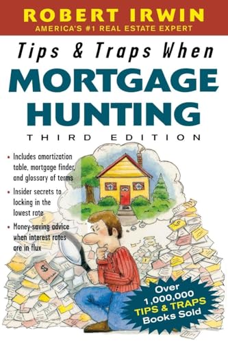 Tips & Traps When Mortgage Hunting, 3/E