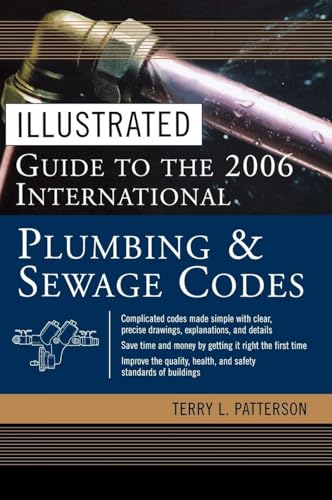 Illustrated Guide to the 2006 International Plumbing and Sewage Codes