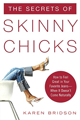The Secrets of Skinny Chicks