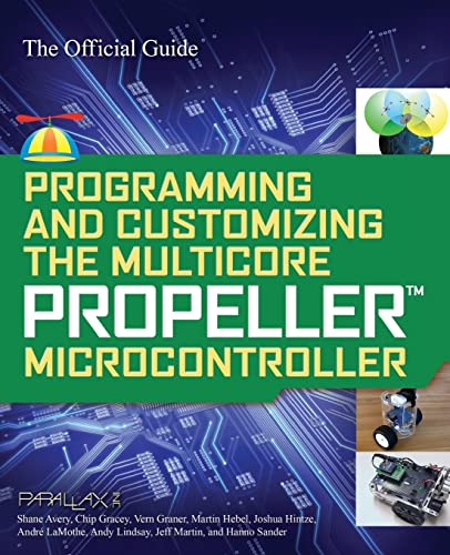 Programming and Customizing the Multicore Propeller Microcontroller