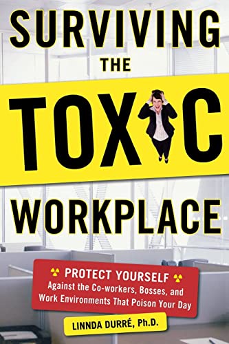 SURVIVING THE TOXIC WRKPLACE