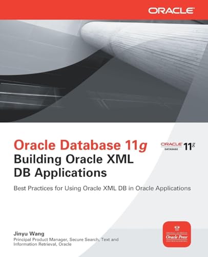 Oracle Database 11g Building Oracle XML DB Applications