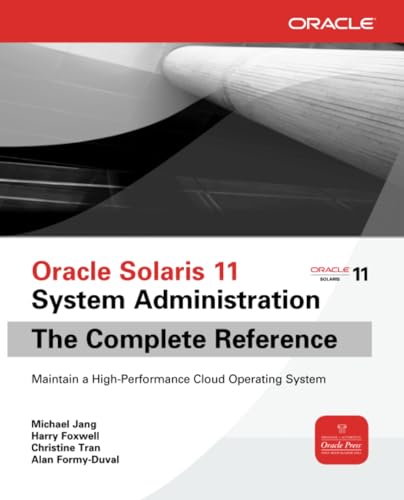 Oracle Solaris 11 System Administration The Complete Reference