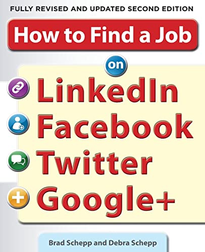 How to Find a Job on LinkedIn, Facebook, Twitter and Google+ 2/E