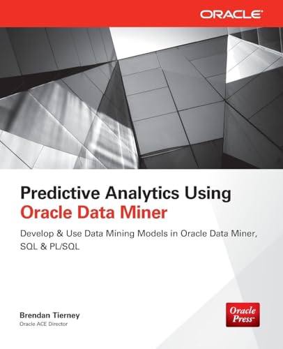 Predictive Analytics Using Oracle Data Miner