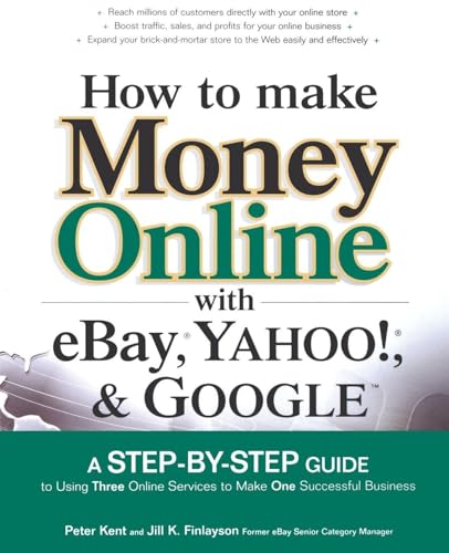 How to Make Money Online with eBay, Yahoo!, and Google
