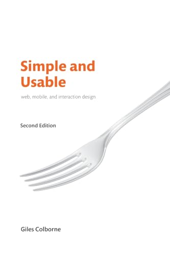 Simple and Usable Web, Mobile, and Interaction Design