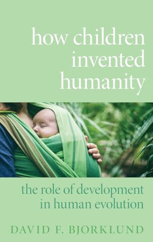 How Children Invented Humanity