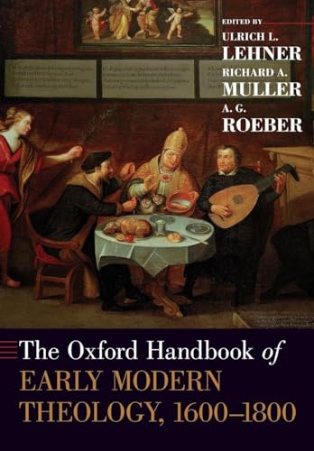 The Oxford Handbook of Early Modern Theology 1600-1800