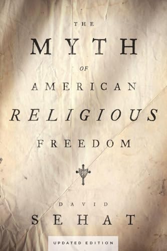 Myth of American Religious Freedom, Updated Edition