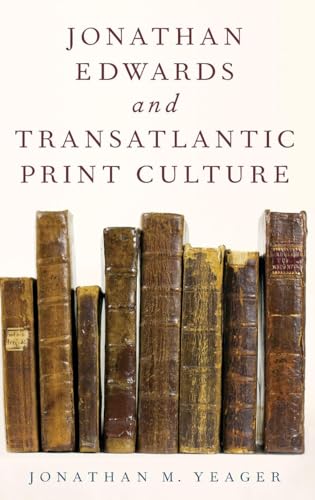 Jonathan Edwards and Transatlantic Print Culture