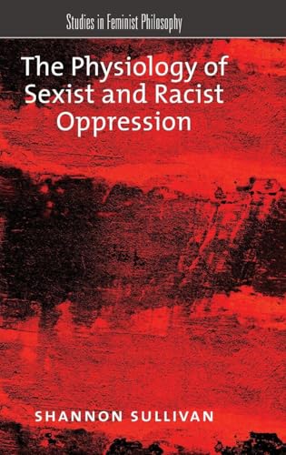 The Physiology of Sexist and Racist Oppression