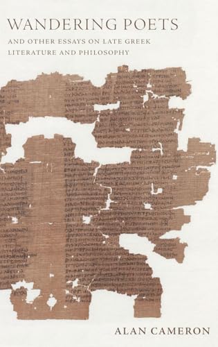 Wandering Poets and Other Essays on Late Greek Literature and Philosophy