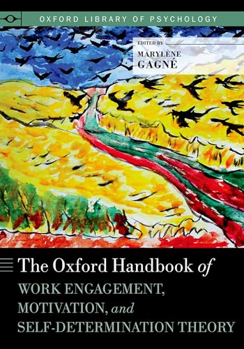 Oxford Handbook of Work Engagement, Motivation, and Self-Determination Theory