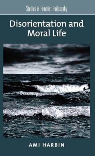 Disorientation and Moral Life