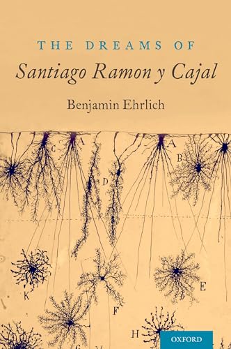Dreams of Santiago Ramón Y Cajal