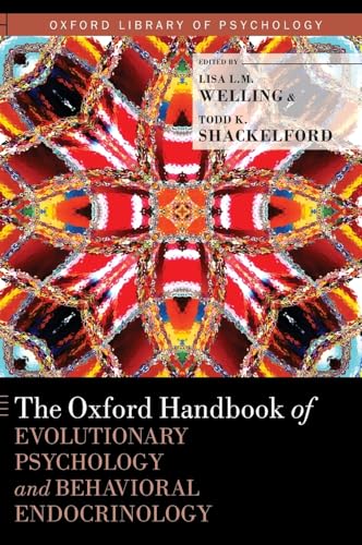 Oxford Handbook of Evolutionary Psychology and Behavioral Endocrinology