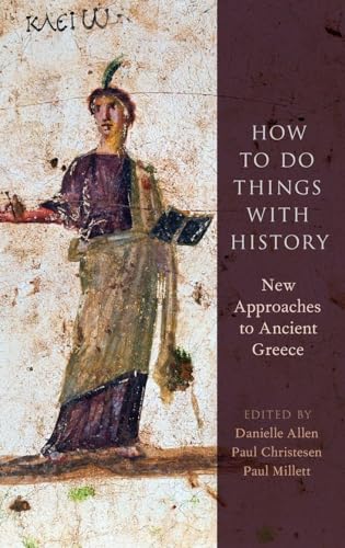 HOW TO DO THINGS WITH HISTORY C