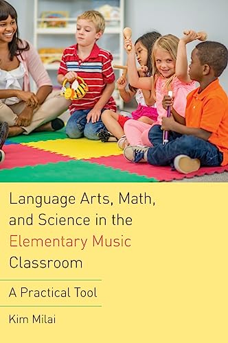 Language Arts, Math, and Science in the Elementary Music Classroom