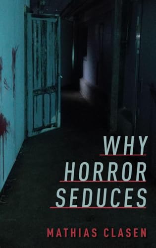 Why Horror Seduces