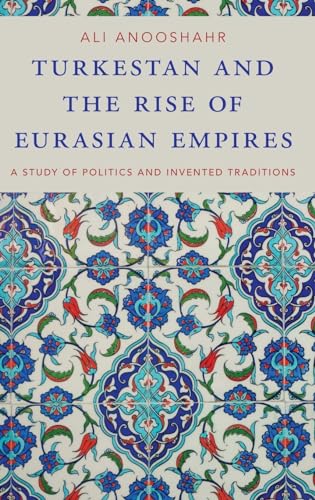 Turkestan and the Rise of Eurasian Empires