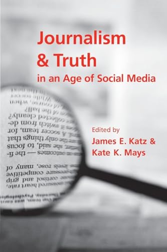 Journalism and Truth in an Age of Social Media