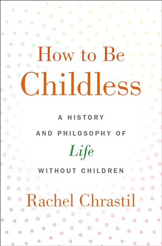 How to Be Childless