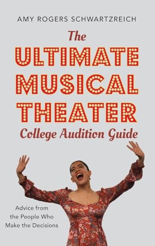 The Ultimate Musical Theater College Audition Guide