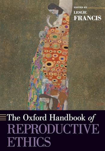 Oxford Handbook of Reproductive Ethics