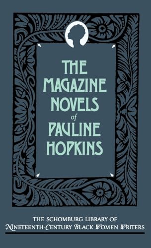 The Magazine Novels of Pauline Hopkins (Including Hagar's Daughter, Winona, and of One Blood)