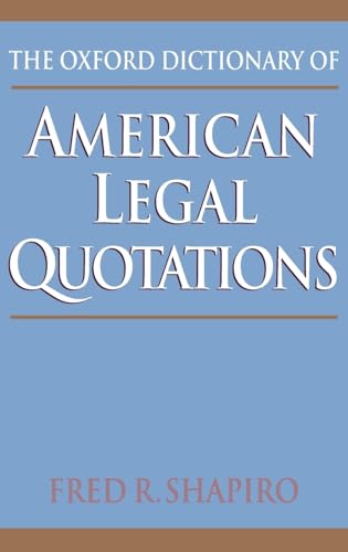 The Oxford Dictionary of American Legal Quotations