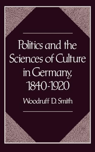 Politics and the Sciences of Culture in Germany, 1840-1920
