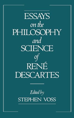Essays on the Philosophy and Science of Rene Descartes