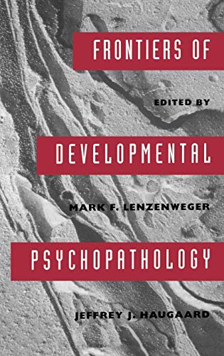 Frontiers of Developmental Psychopathology