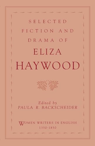 Selected Fiction and Drama of Eliza Haywood