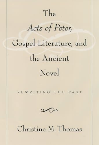 The Acts of Peter, Gospel Literature, and the Ancient Novel