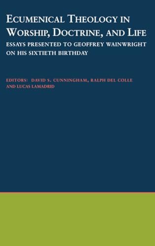 Ecumenical Theology in Worship, Doctrine, and Life