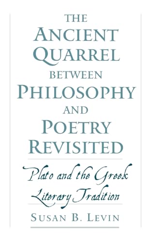 The Ancient Quarrel Between Philosophy and Poetry Revisited