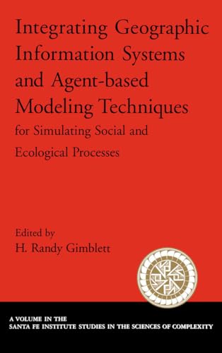 Integrating Geographic Information Systems and Agent-Based Modeling Techniques for Simulating Social and Ecological Processes