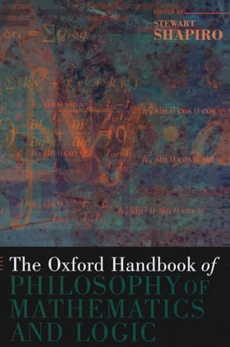 The Oxford Handbook of Philosophy of Mathematics and Logic