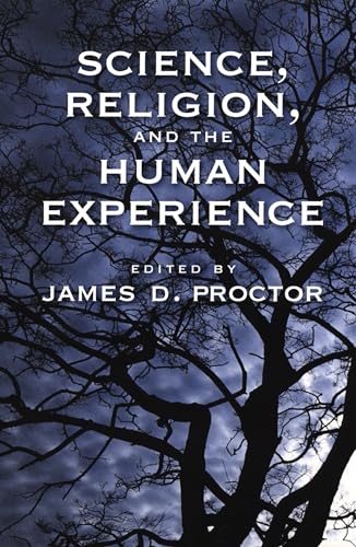Science, Religion, and the Human Experience