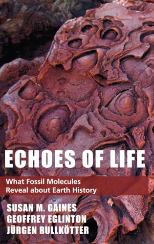 ECHOES OF LIFE FOSSIL MOLEC EARTH HIST C