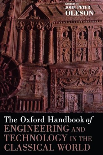 The Oxford Handbook of Engineering and Technology in the Classical World