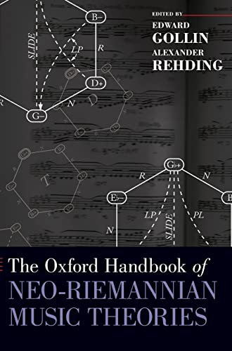 Oxford Handbook of Neo-Riemannian Music Theories