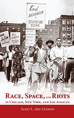 Race, Space, and Riots in Chicago, New York, and Los Angeles