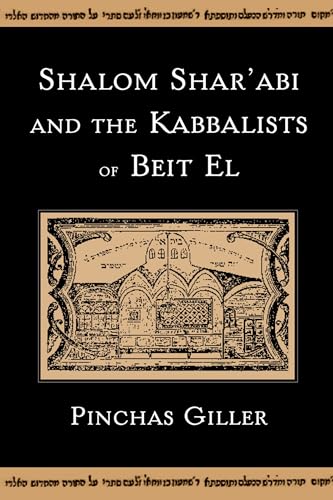 Shalom Shar'abi and the Kabbalists of Beit El