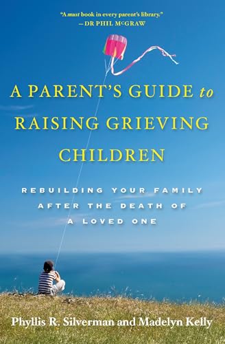 A Parent's Guide to Raising Grieving Children