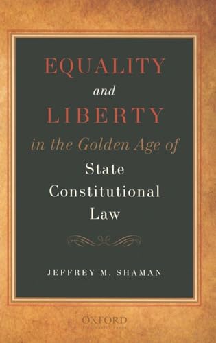 Equality and Liberty in the Golden Age of State Constitutional Law