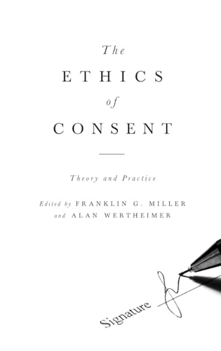 ETHICS OF CONSENT THEORY & PRACTICE C