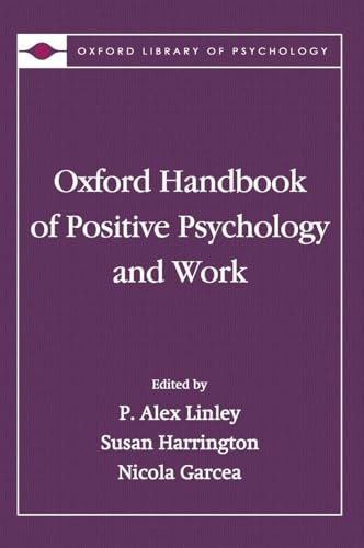 The Oxford Handbook of Positive Psychology and Work